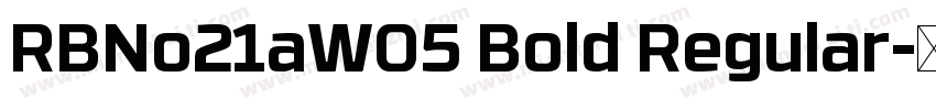 RBNo21aW05 Bold Regular字体转换